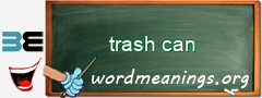 WordMeaning blackboard for trash can